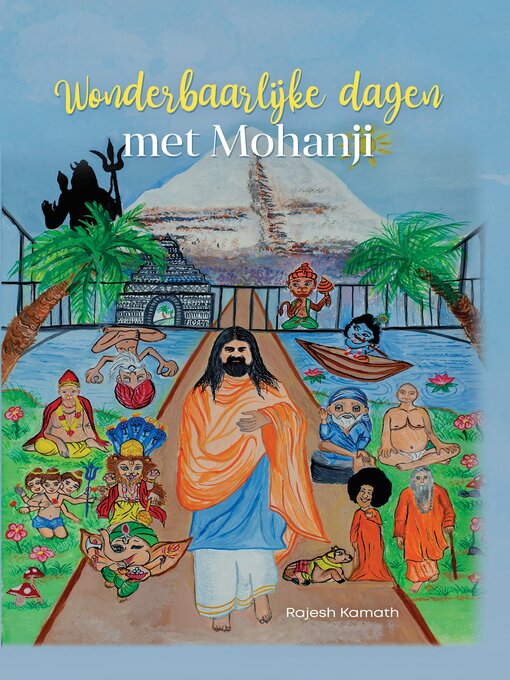 Title details for Wonderbaarlijke Dagen Met Mohanji by Rajesh Kamath - Available